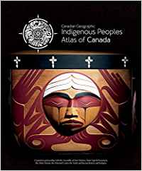 The Indigenous Peoples Atlas of Canada 