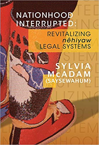 Nationhood Interrupted:  Revitalizing nêhiyaw  Legal Systems