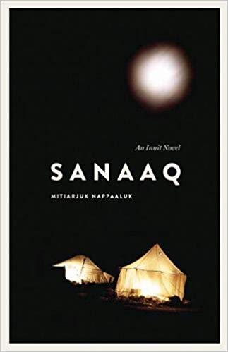Sanaaq: An Inuit Novel 