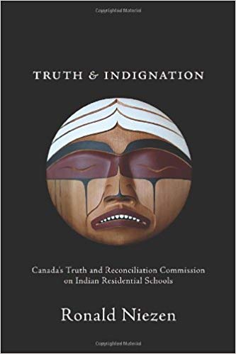 Truth & Indignation:  Canada's Truth & Reconciliation  Commission on Indian  Residential Schools 